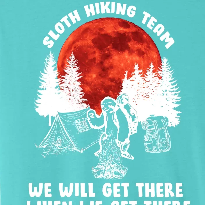 Sloth Hiking Team Will Get We There Funny Camping ChromaSoft Performance T-Shirt