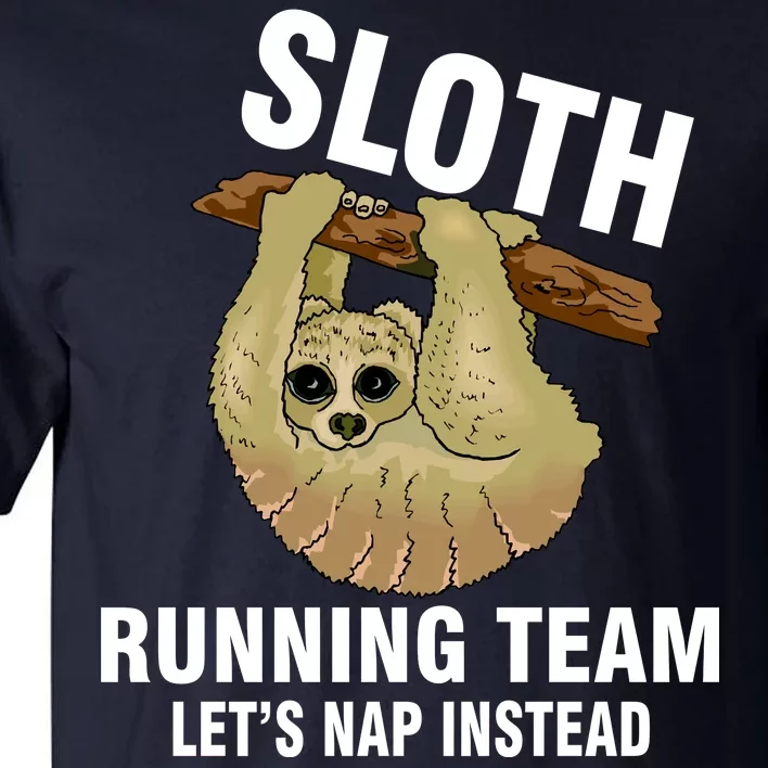 Sloth Running Team Let's Nap Instead Tall T-Shirt