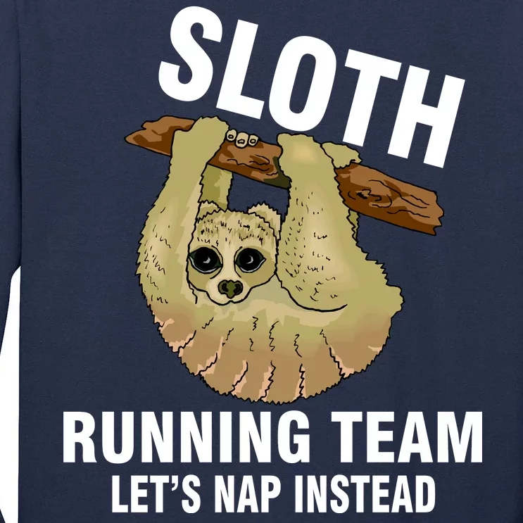 Sloth Running Team Let's Nap Instead Tall Long Sleeve T-Shirt