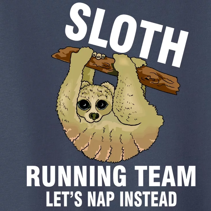 Sloth Running Team Let's Nap Instead Toddler T-Shirt