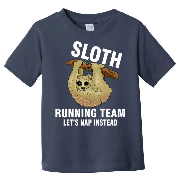 Sloth Running Team Let's Nap Instead Toddler T-Shirt