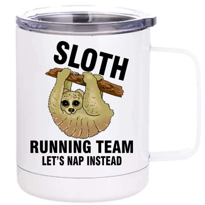 Sloth Running Team Let's Nap Instead Front & Back 12oz Stainless Steel Tumbler Cup