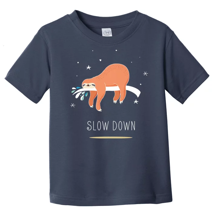 Sloth Slow Down Toddler T-Shirt