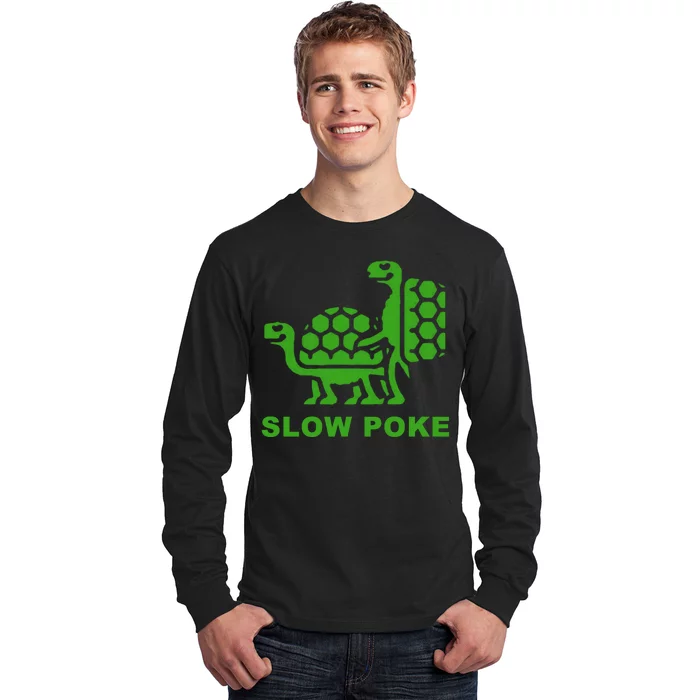 Slow Poke Funny Turtle Long Sleeve Shirt