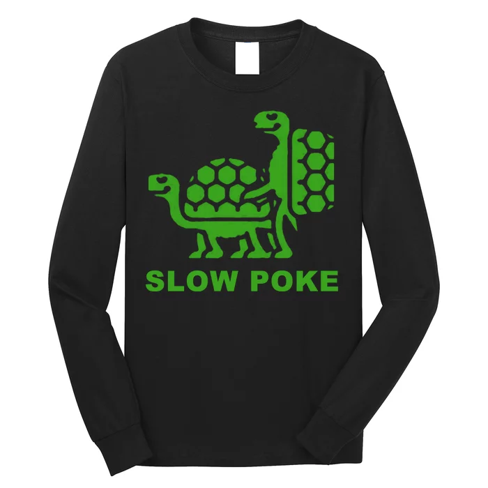 Slow Poke Funny Turtle Long Sleeve Shirt