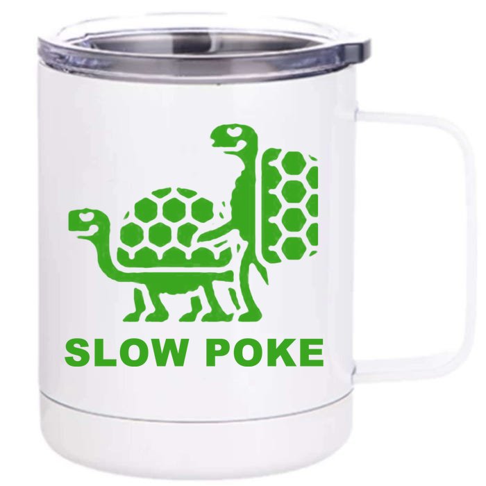 Slow Poke Funny Turtle Front & Back 12oz Stainless Steel Tumbler Cup