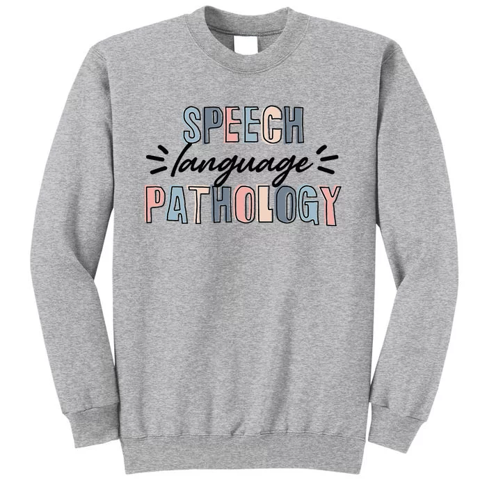 Speech Language Pathologist SLP Pathology Therapist Tall Sweatshirt