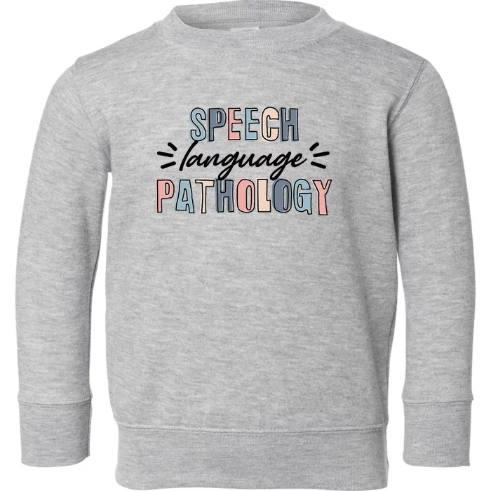 Speech Language Pathologist SLP Pathology Therapist Toddler Sweatshirt