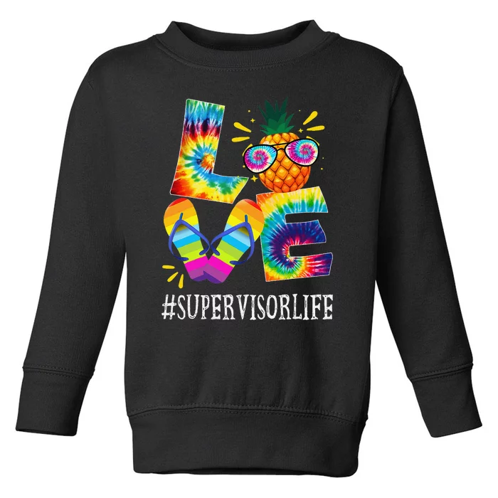 Supervisor Love Pineapple Summer Funny Off duty Tie Dye Toddler Sweatshirt