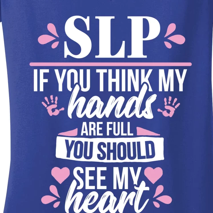 Speech Language Pathology Cute Quote Slp Therapist Gift Great Gift Women's V-Neck T-Shirt