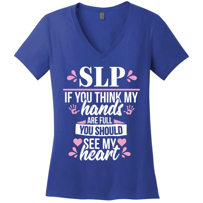 Speech Language Pathology Cute Quote Slp Therapist Gift Great Gift Women's V-Neck T-Shirt