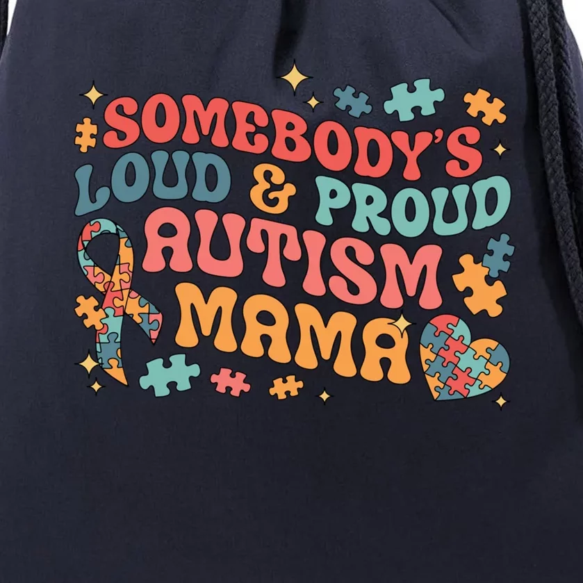 SomebodyS Loud Proud Autism Mama Gift Drawstring Bag