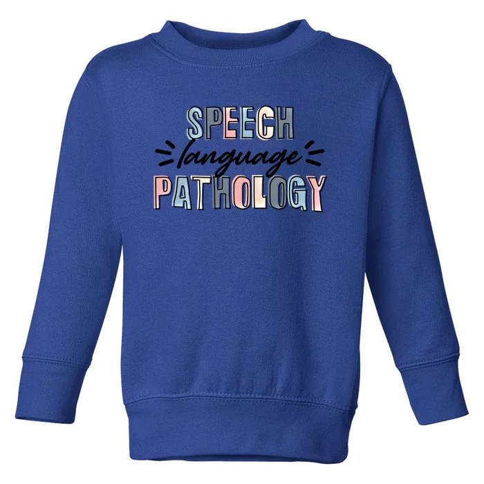 Speech Language Pathology Speech Therapist Pathologist Slp Gift Toddler Sweatshirt