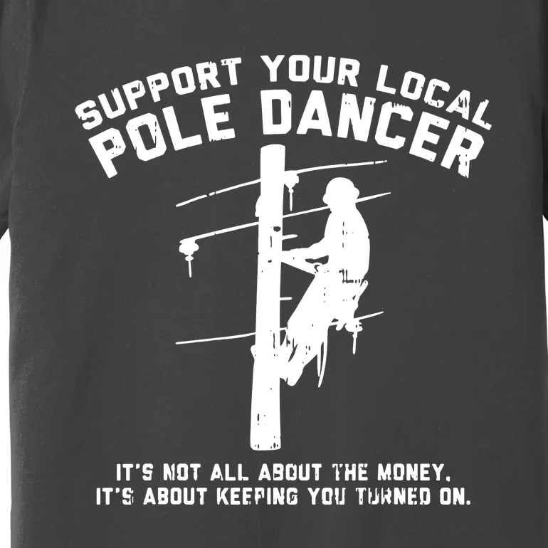 Support Local Pole Dancer Premium T-Shirt