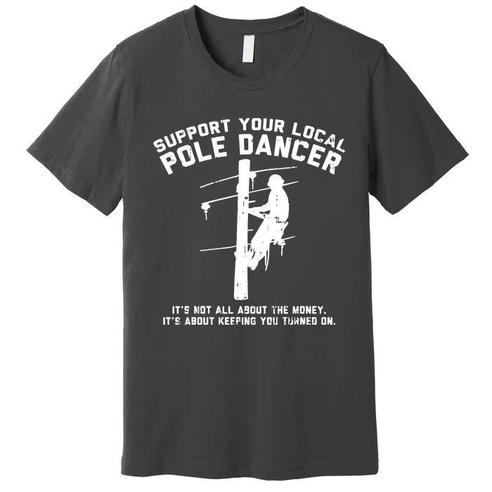 Support Local Pole Dancer Premium T-Shirt