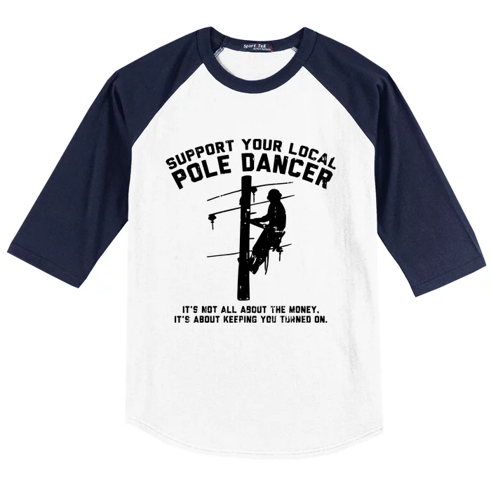 Support Local Pole Dancer Baseball Sleeve Shirt