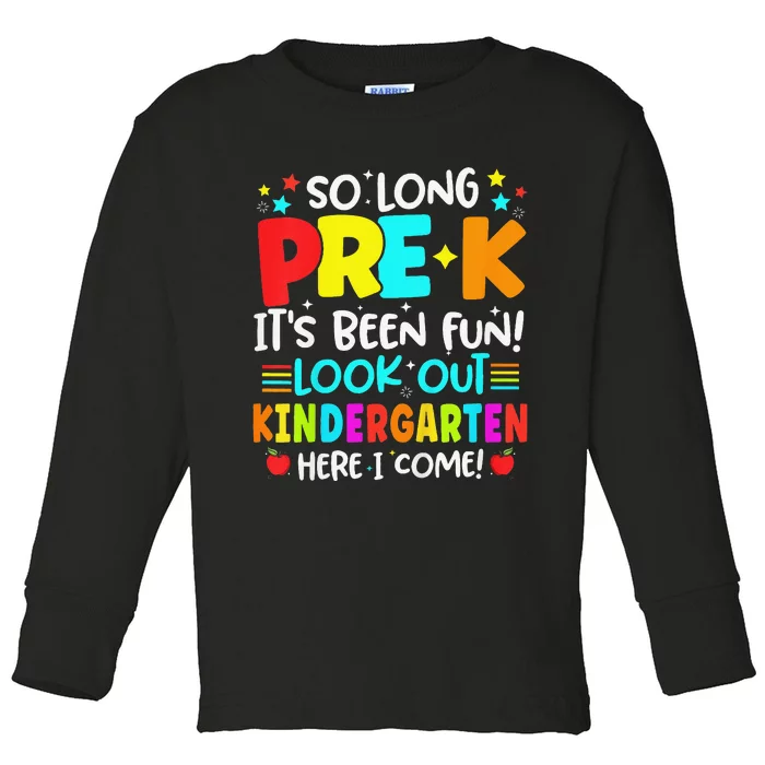 So Long Pre K Kindergarten Here Graduate Last Day Of School Toddler Long Sleeve Shirt