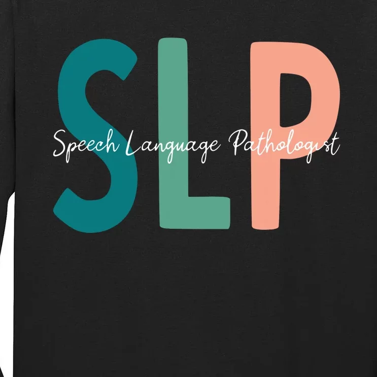 Speech Language Pathologist Speech Therapy SLP Tall Long Sleeve T-Shirt