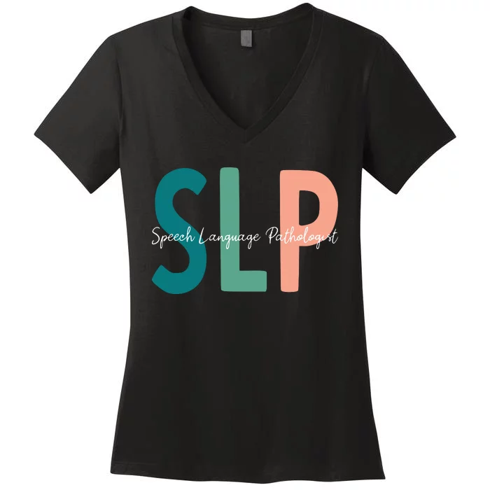 Speech Language Pathologist Speech Therapy SLP Women's V-Neck T-Shirt