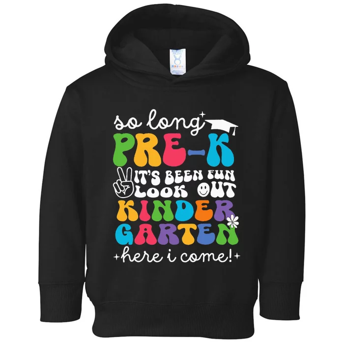 So Long Prek Graduation Kindergarten Here I Come 2024 Toddler Hoodie