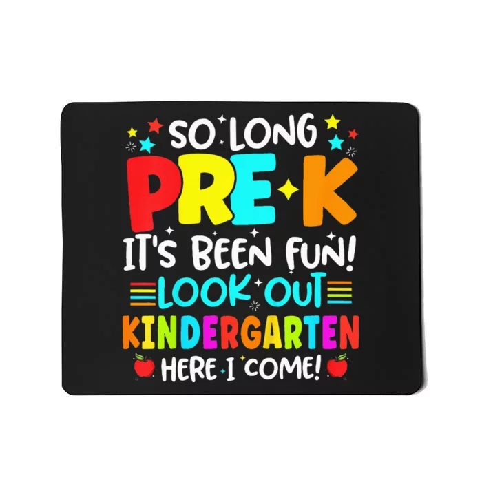 So Long Pre K Kindergarten Here Graduate Last Day Of School Mousepad