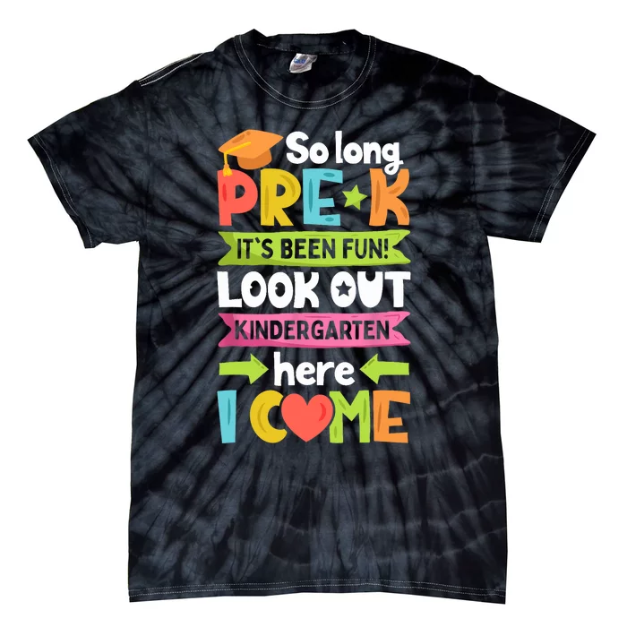 So Long PreK Kindergarten Here I Come Funny Graduation Gift Tie-Dye T-Shirt