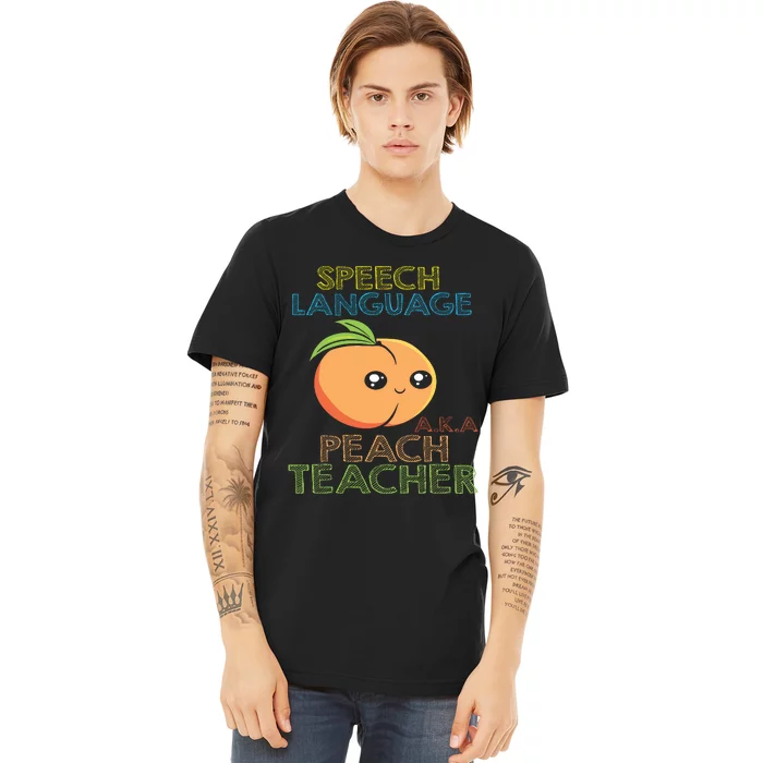 Speech Language Peach Teacher I Speech Therapy Premium T-Shirt