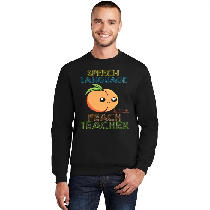 Speech Language Peach Teacher I Speech Therapy Tall Sweatshirt