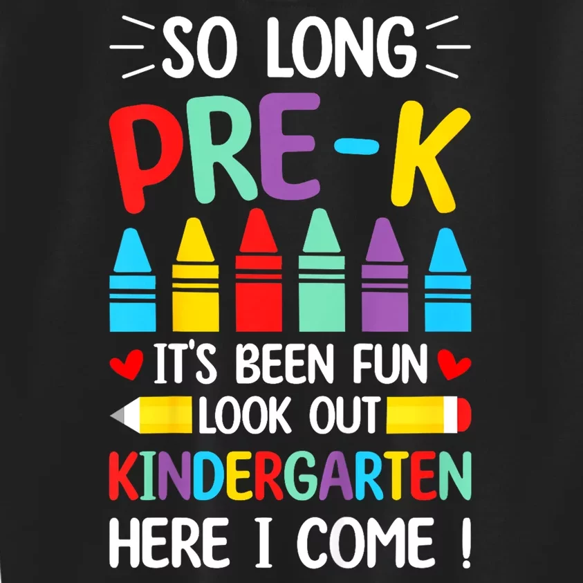 So Long Pre K Graduation Kindergarten Here I Come 2024 Gift Kids Sweatshirt