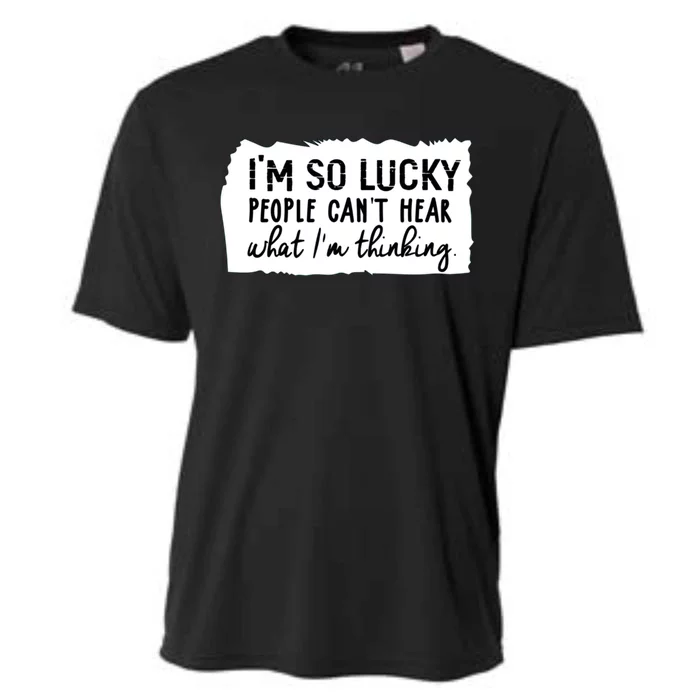 So Lucky People Cant Hear What Im Thinking Cooling Performance Crew T-Shirt