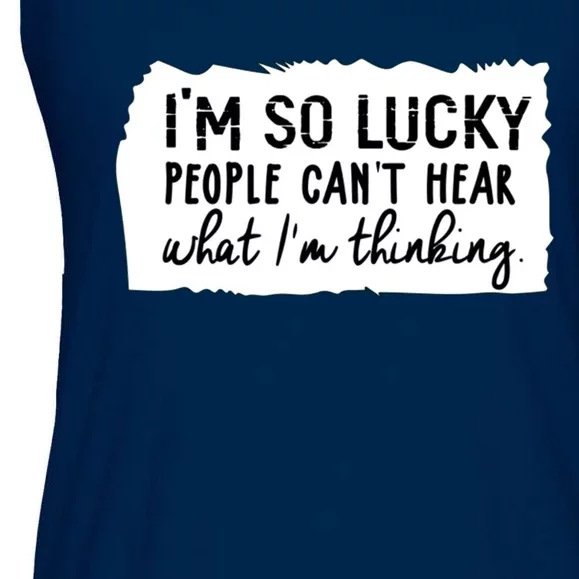 So Lucky People Cant Hear What Im Thinking Ladies Essential Flowy Tank