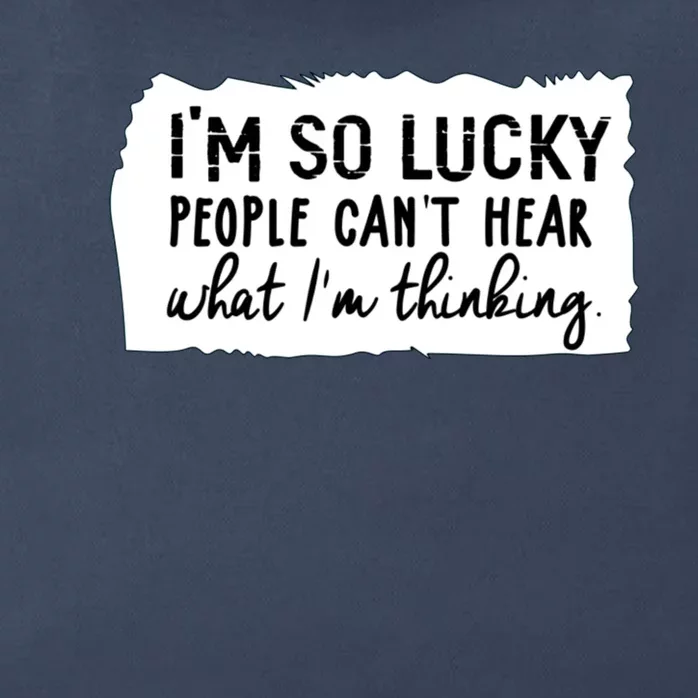 So Lucky People Cant Hear What Im Thinking Zip Tote Bag