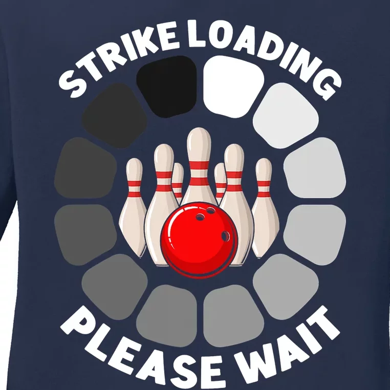 Strike Loading Please Wait Funny Bowling Player Lover Ladies Long Sleeve Shirt