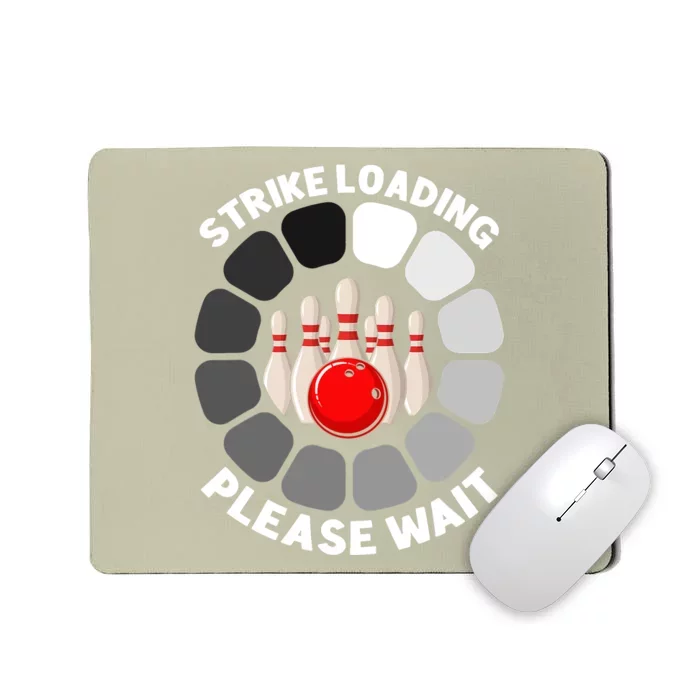 Strike Loading Please Wait Funny Bowling Player Lover Mousepad