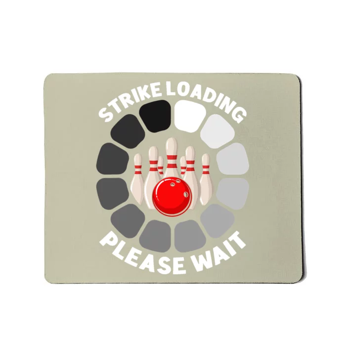 Strike Loading Please Wait Funny Bowling Player Lover Mousepad