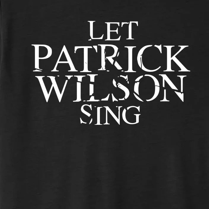 Superyaki Let Patrick Wilson Sing ChromaSoft Performance T-Shirt