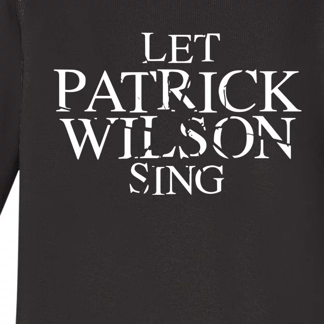 Superyaki Let Patrick Wilson Sing Baby Long Sleeve Bodysuit