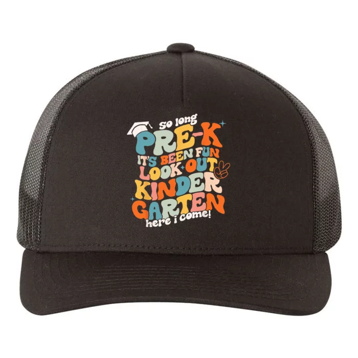 So Long PreK Kindergarten Here Graduate Last Day Of School Yupoong Adult 5-Panel Trucker Hat