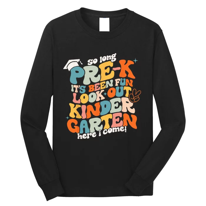 So Long PreK Kindergarten Here Graduate Last Day Of School Long Sleeve Shirt