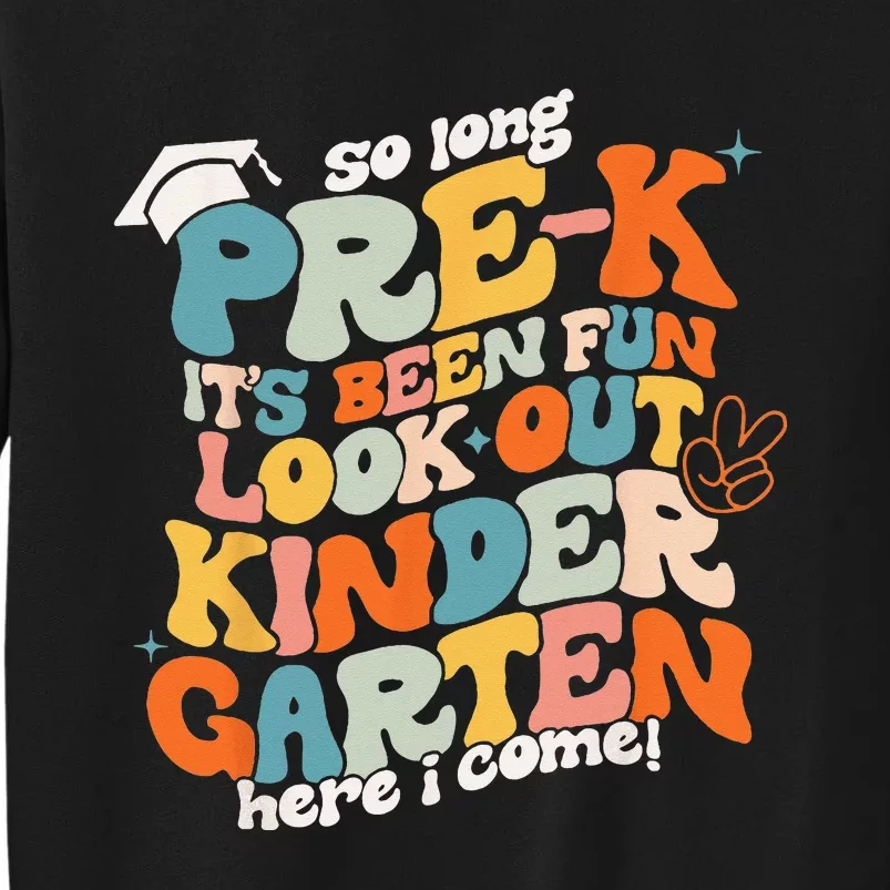 So Long PreK Kindergarten Here Graduate Last Day Of School Tall Sweatshirt