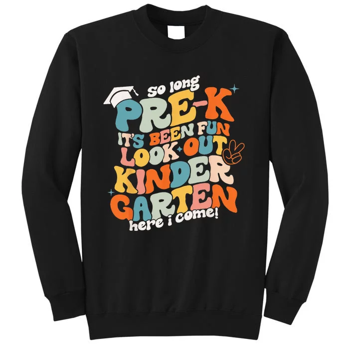 So Long PreK Kindergarten Here Graduate Last Day Of School Tall Sweatshirt