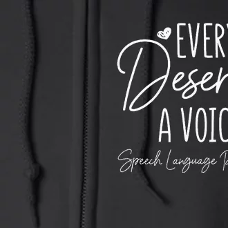 Speech Language Pathologist Everyone Deserves A Voice Full Zip Hoodie