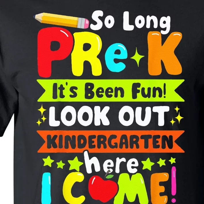 so long prek it's been kindergarten here i come Tall T-Shirt