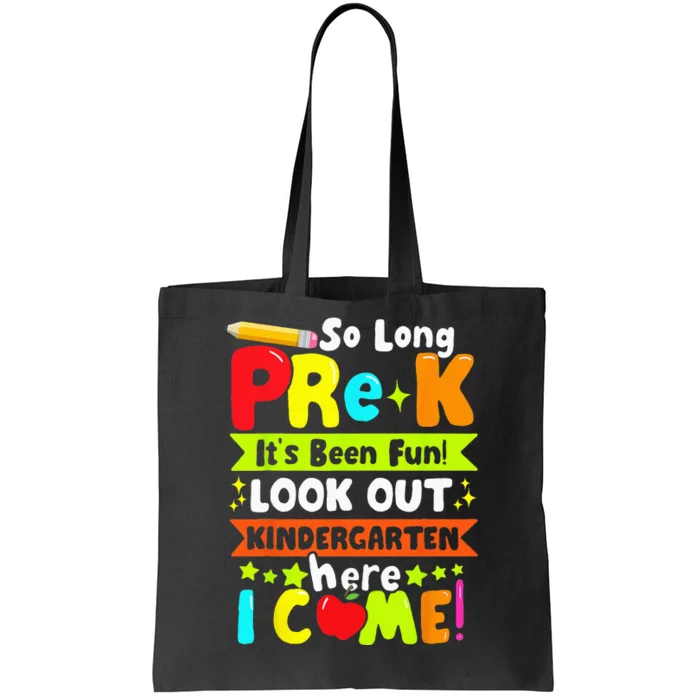 so long prek it's been kindergarten here i come Tote Bag