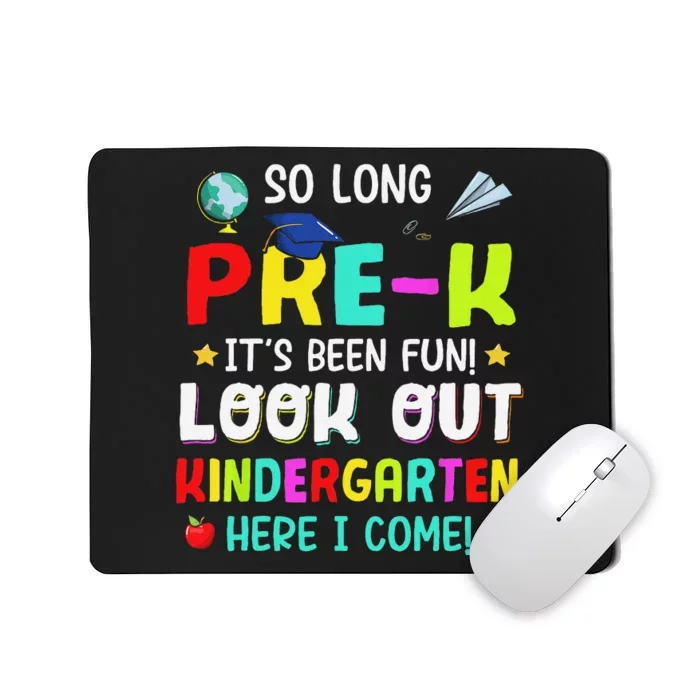 So Long Pre K Kindergarten Here Graduate Last Day Of School Mousepad