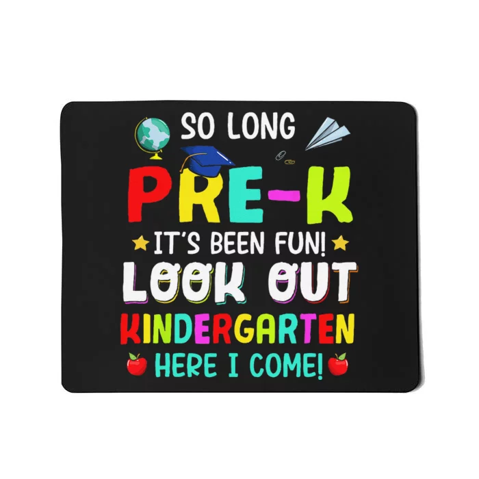 So Long Pre K Kindergarten Here Graduate Last Day Of School Mousepad