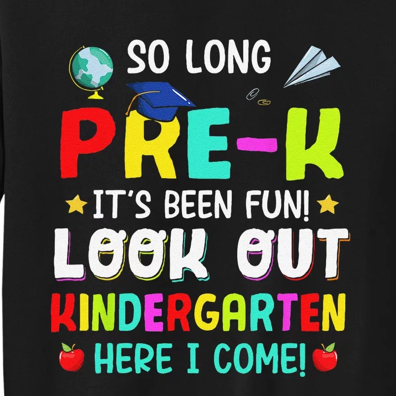 So Long Pre K Kindergarten Here Graduate Last Day Of School Tall Sweatshirt