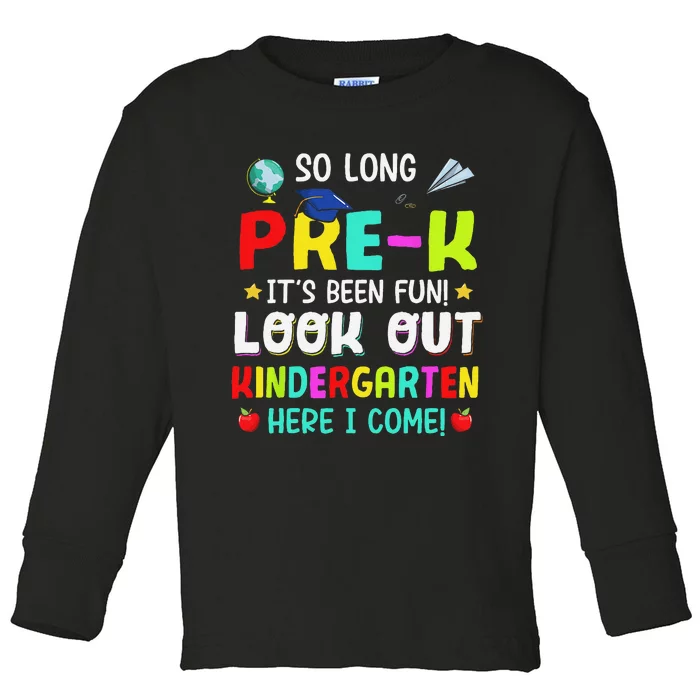 So Long Pre K Kindergarten Here Graduate Last Day Of School Toddler Long Sleeve Shirt