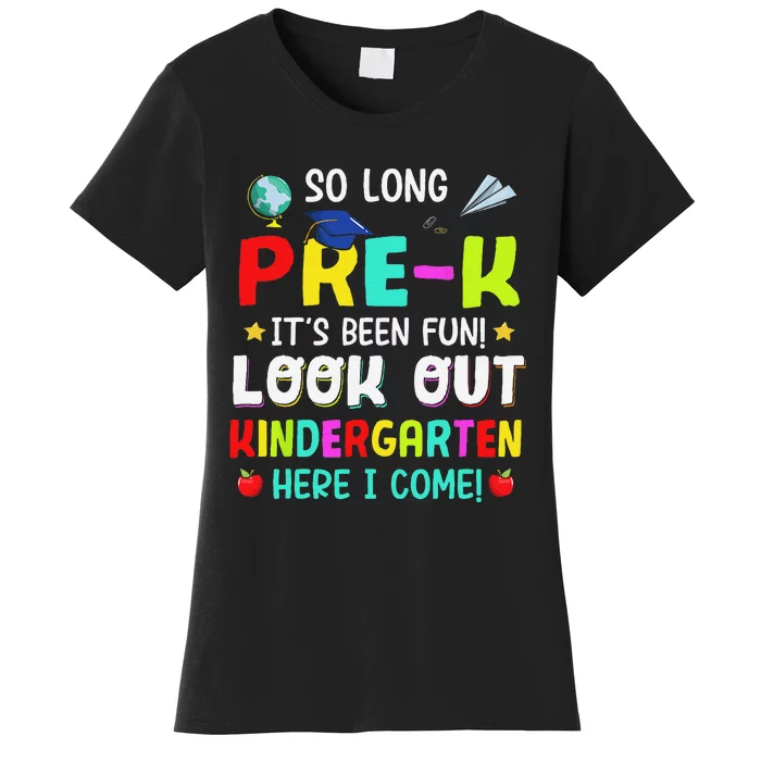 So Long Pre K Kindergarten Here Graduate Last Day Of School Women's T-Shirt