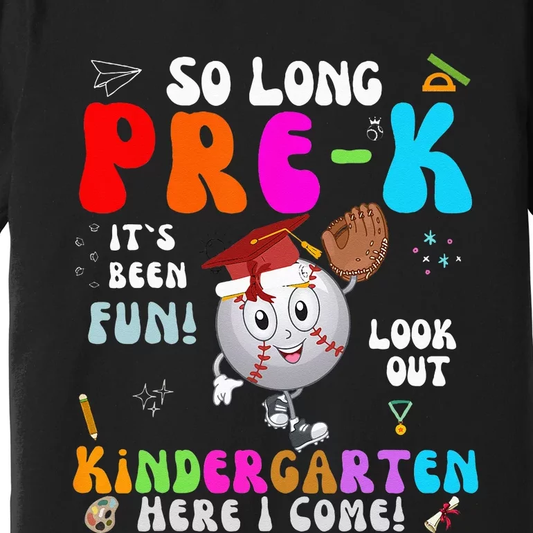 So Long PreK Kindergarten Here I Come Baseball Graduation Premium T-Shirt